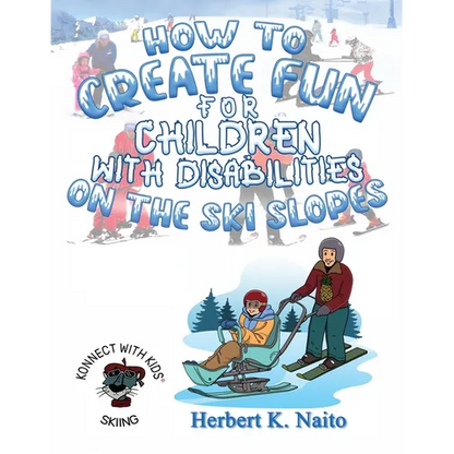 How to Create Fun for Children with Disabilities on the Ski Slopes - Paperback