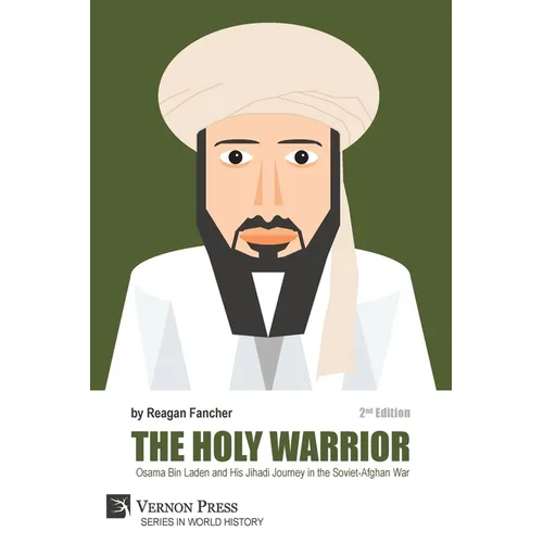 The Holy Warrior: Osama Bin Laden and his Jihadi Journey in the Soviet-Afghan War - 2nd Edition - Paperback