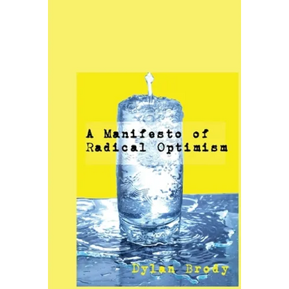 A Manifesto Of Radical Optimism - Paperback