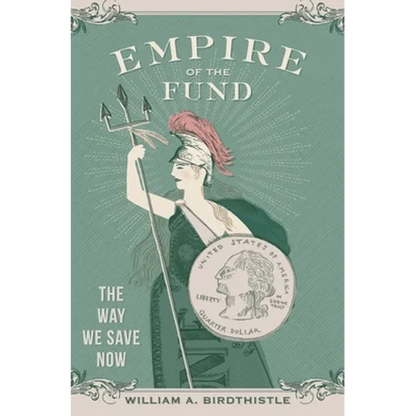 Empire of the Fund: The Way We Save Now - Hardcover