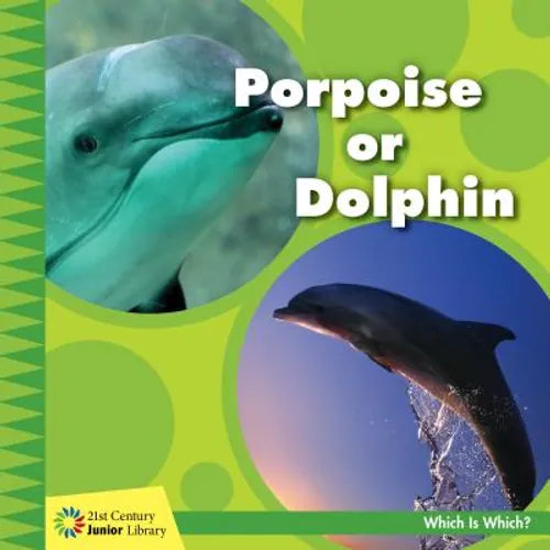 Porpoise or Dolphin - Library Binding