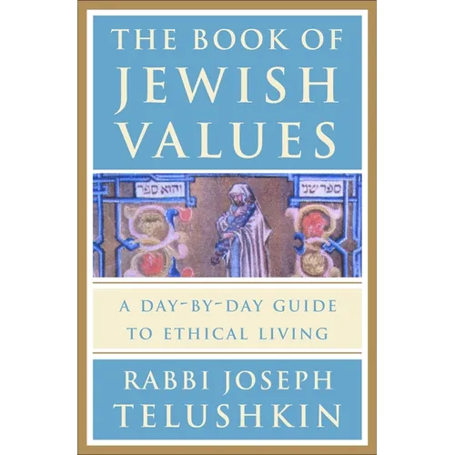 The Book of Jewish Values: A Day-By-Day Guide to Ethical Living - Hardcover