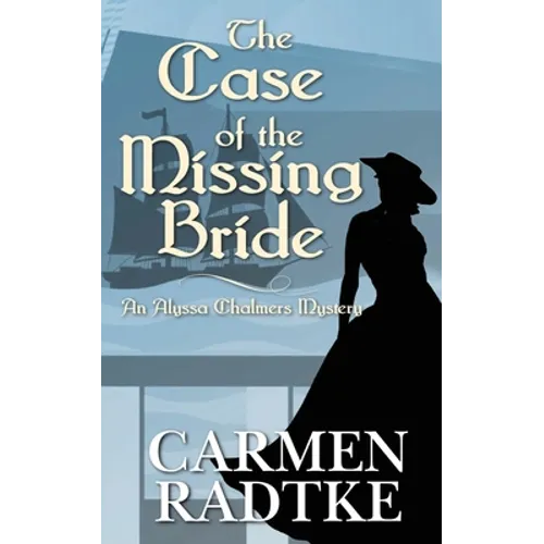 The Case of the Missing Bride: An Alyssa Chalmers mystery - Paperback