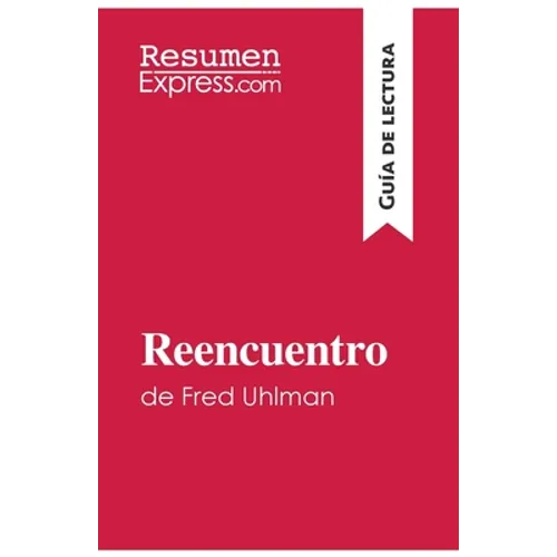 Reencuentro de Fred Uhlman (Guía de lectura): Resumen y análisis completo - Paperback