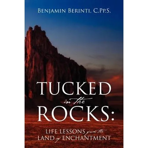 Tucked in the Rocks: Life Lessons from the Land of Enchantment - Paperback
