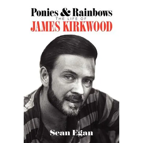 Ponies & Rainbows: The Life of James Kirkwood - Paperback
