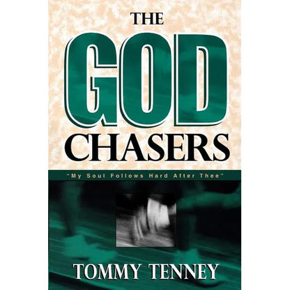 The God Chasers: "My Soul Follows Hard After Thee" - Paperback