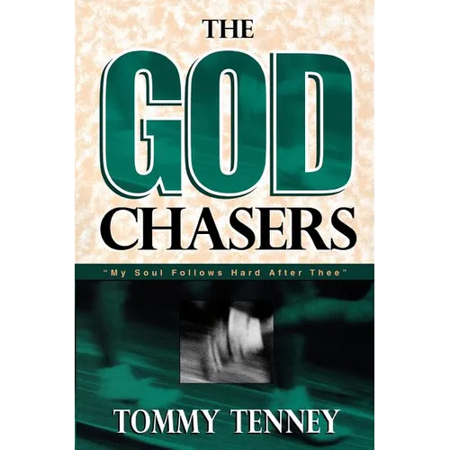 The God Chasers: "My Soul Follows Hard After Thee" - Paperback