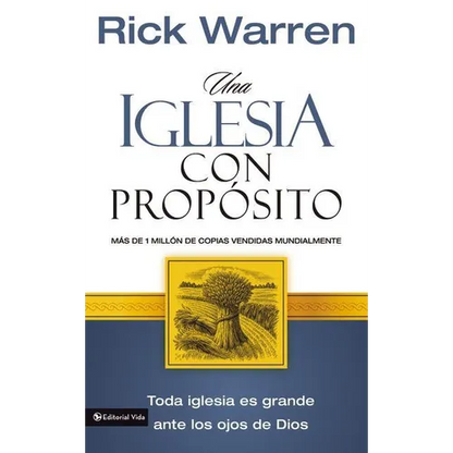 Una Iglesia Con Propósito: Cómo Crecer Sin Comprometer El Mensaje Y La Misión - Paperback