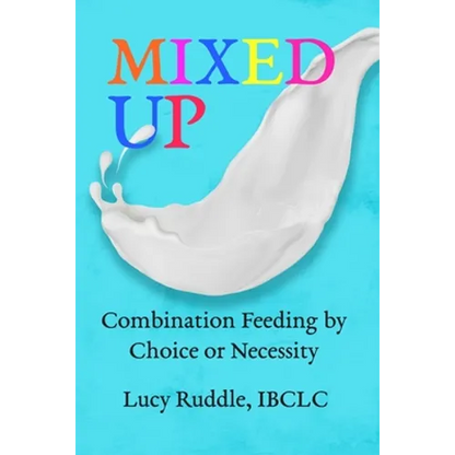 Mixed Up: Combination Feeding by Choice or Necessity - Paperback