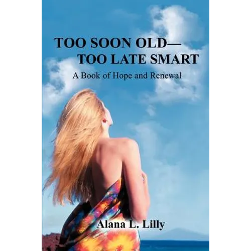 Too Soon Old-Too Late Smart: A Book of Hope and Renewal - Paperback