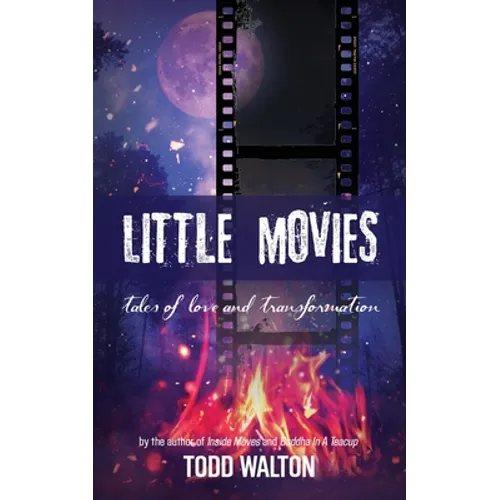 Little Movies: tales of love and transformation - Paperback