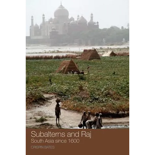 Subalterns and Raj: South Asia Since 1600 - Paperback