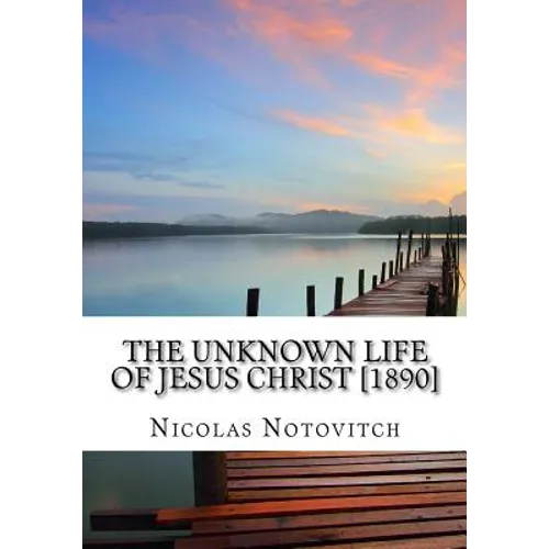 The Unknown Life of Jesus Christ [1890] - Paperback