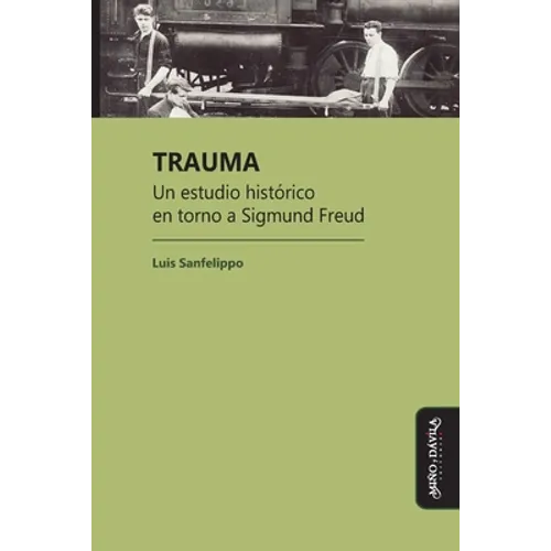 Trauma: Un estudio histórico en torno a Sigmund Freud - Paperback