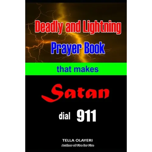 Deadly and Lightning Prayer Book That Makes Satan Dial 911 - Paperback
