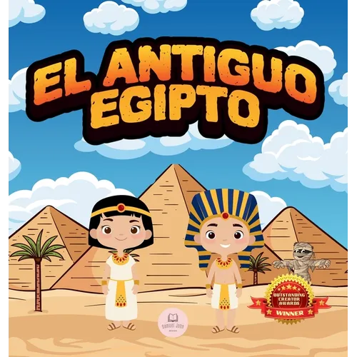 El Antiguo Egipto Explicado Para Niños: Aprende cosas sobre los faraones, las momias, las pirámides... ¡y mucho más! - Hardcover