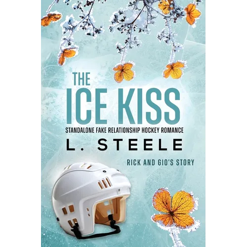 The Ice Kiss: Fake Relationship Hockey Romance - Paperback