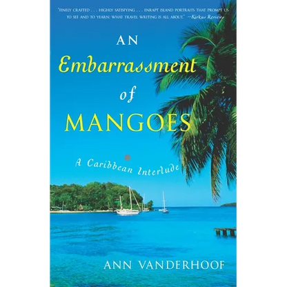 An Embarrassment of Mangoes: A Caribbean Interlude - Paperback