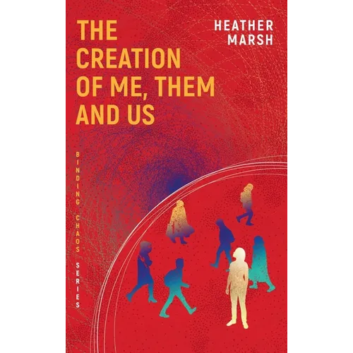 The Creation of Me, Them and Us - Hardcover