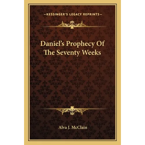 Daniel's Prophecy Of The Seventy Weeks - Paperback