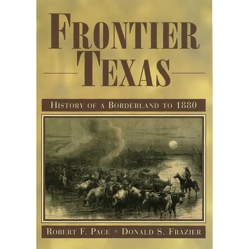 Frontier Texas: History of a Borderland to 1880 - Paperback