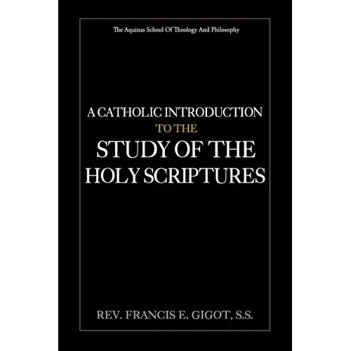 A Catholic Introduction to the Study of the Holy Scriptures - Paperback