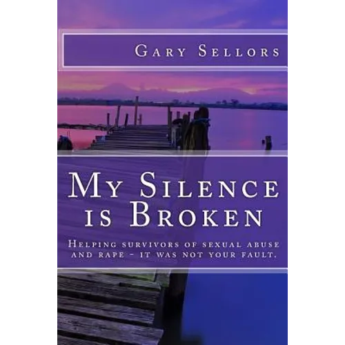 My Silence is Broken: A workbook for helping survivors of Sexual Abuse and Rape - Paperback