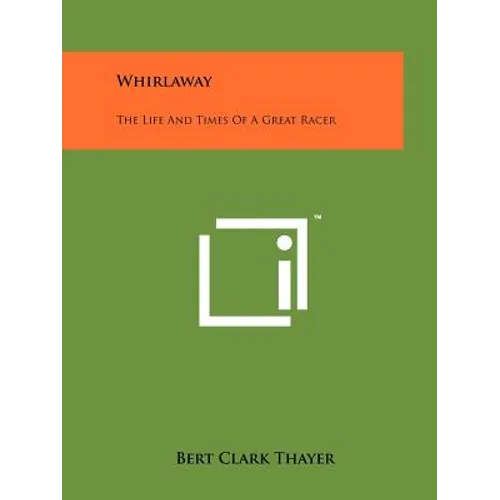 Whirlaway: The Life And Times Of A Great Racer - Paperback