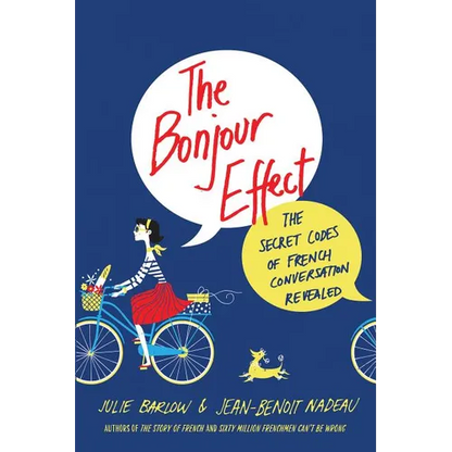 The Bonjour Effect: The Secret Codes of French Conversation Revealed - Paperback