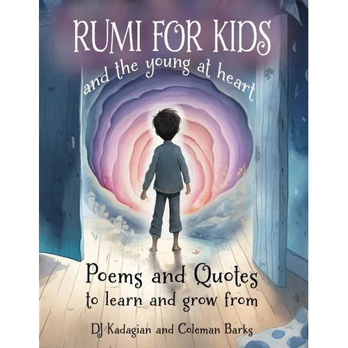 RUMI for Kids - And the Young at Heart: Poems and Quotes to Learn and Grow From - Paperback