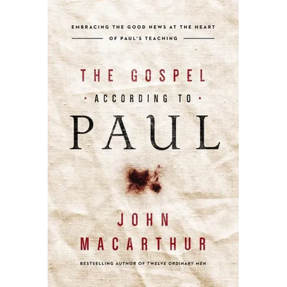 The Gospel According to Paul: Embracing the Good News at the Heart of Paul's Teachings - Paperback