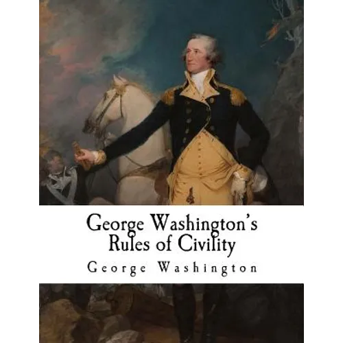 George Washington's Rules of Civility: George Washington - Paperback