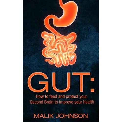 Gut: How to feed and protect your Second Brain to improve your health - Paperback