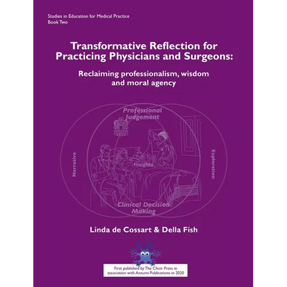 Transformative Reflection for Practicing Physicians and Surgeons: Reclaiming professionalism, wisdom and moral agency - Paperback