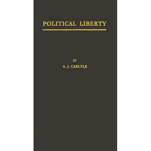 Political Liberty: A History of the Conception in the Middle Ages and Modern Times - Hardcover