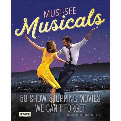 Must-See Musicals: 50 Show-Stopping Movies We Can't Forget - Paperback