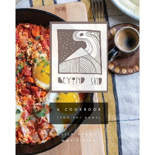 Beyond Skid - A Cookbook For Ski Bums - Paperback