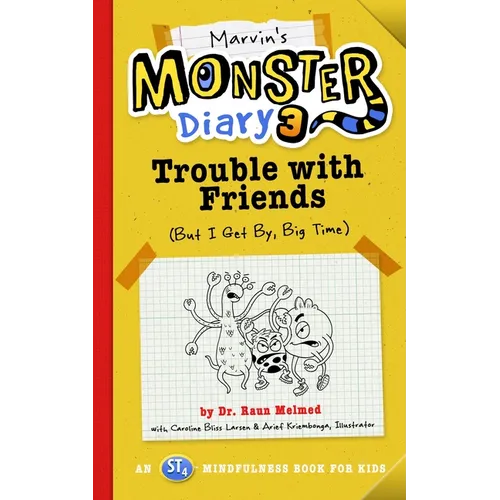 Marvin's Monster Diary 3: Trouble with Friends (But I Get By, Big Time!) an St4 Mindfulness Book for Kids - Paperback