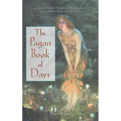 The Pagan Book of Days: A Guide to the Festivals, Traditions, and Sacred Days of the Year - Paperback