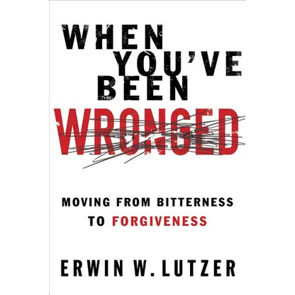 When You've Been Wronged: Overcoming Barriers to Reconciliation - Paperback