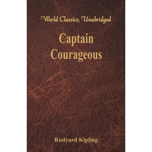 Captain Courageous (World Classics, Unabridged) - Paperback