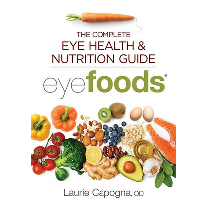Eyefoods: The Complete Eye Health and Nutrition Guide - Paperback