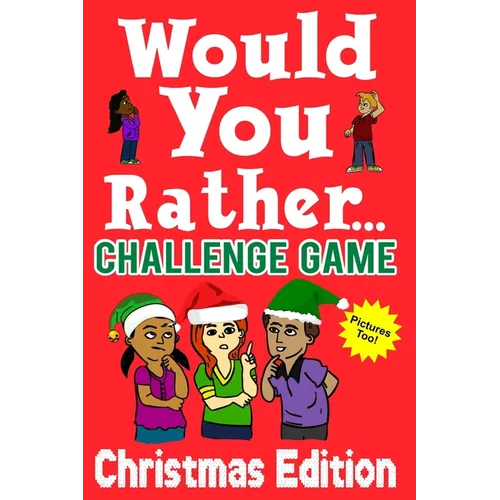 Would You Rather Challenge Game Christmas Edition: A Family and Interactive Activity Book for Boys and Girls Ages 6, 7, 8, 9, 10, and 11 Years Old - G - Paperback