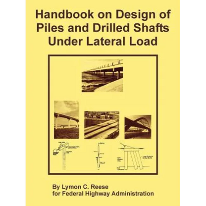 Handbook on Design of Piles and Drilled Shafts Under Lateral Load - Paperback