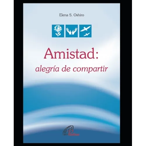 Amistad: alegría de compartir - Paperback
