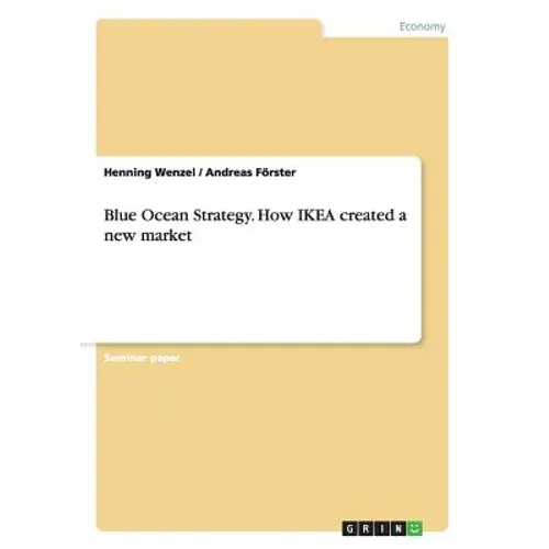 Blue Ocean Strategy. How IKEA created a new market - Paperback