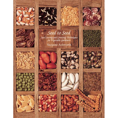 Seed to Seed: Seed Saving and Growing Techniques for Vegetable Gardeners, 2nd Edition - Paperback
