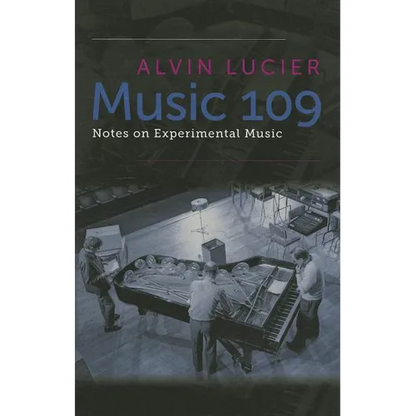 Music 109: Notes on Experimental Music - Paperback
