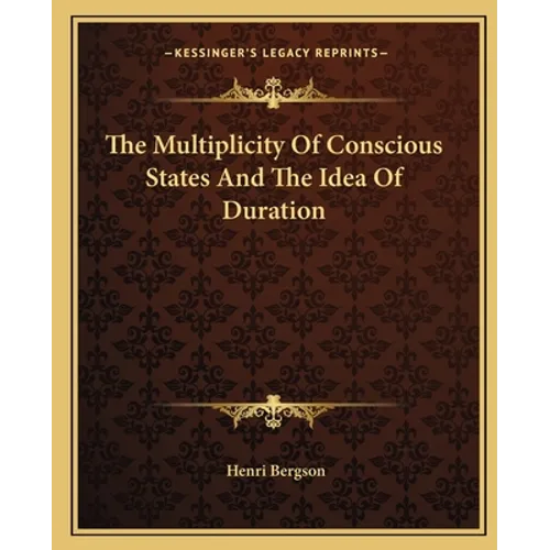 The Multiplicity Of Conscious States And The Idea Of Duration - Paperback